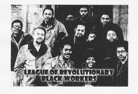 Die ‘League of Revolutionary Black Workers’ und die kommende Revolution